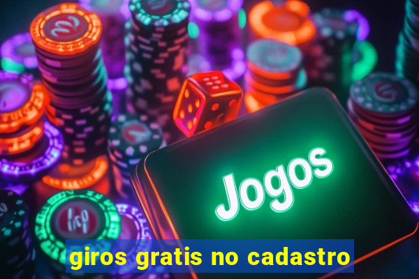 giros gratis no cadastro